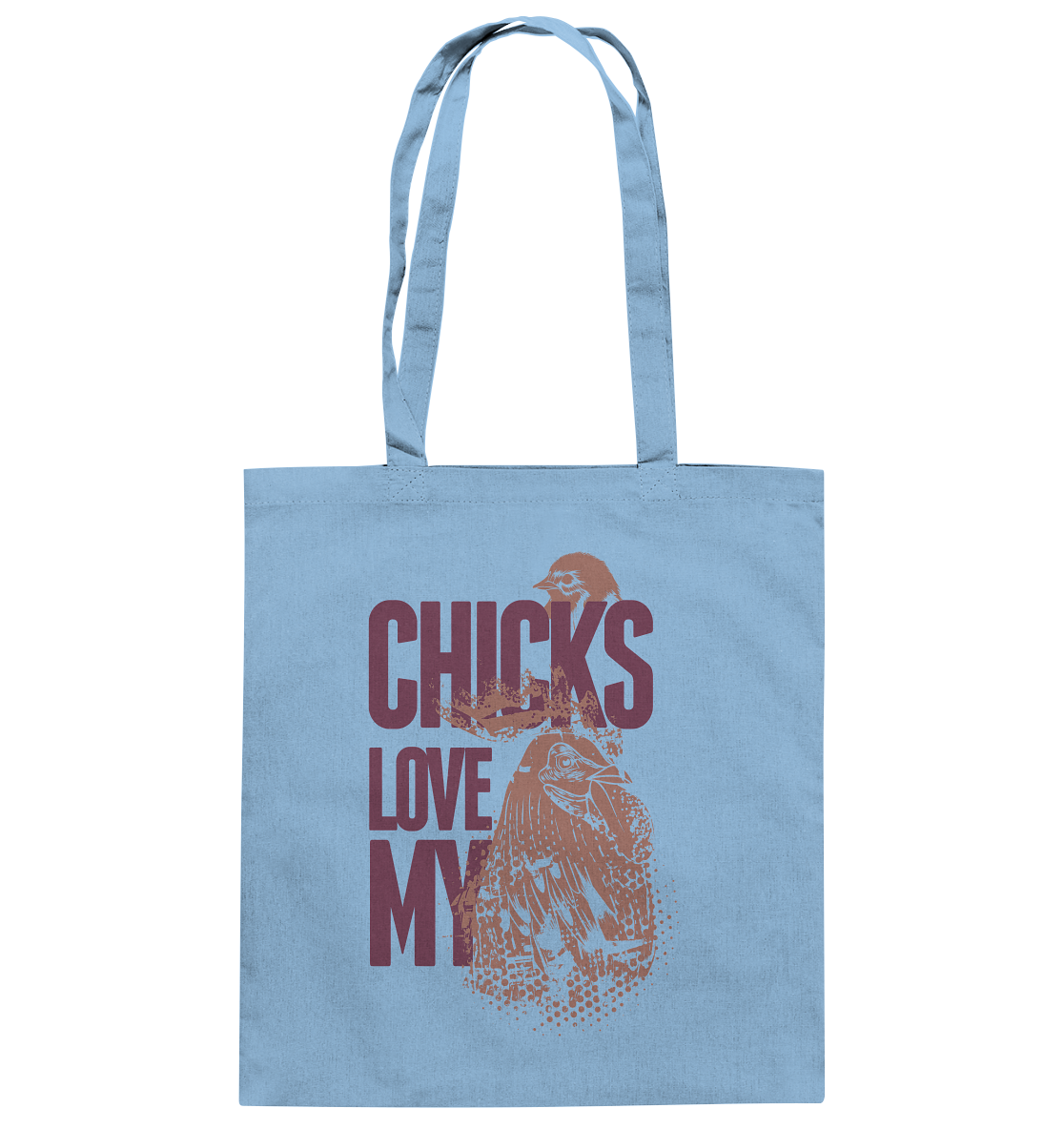 CHICKS LOVE MY - Baumwolltasche