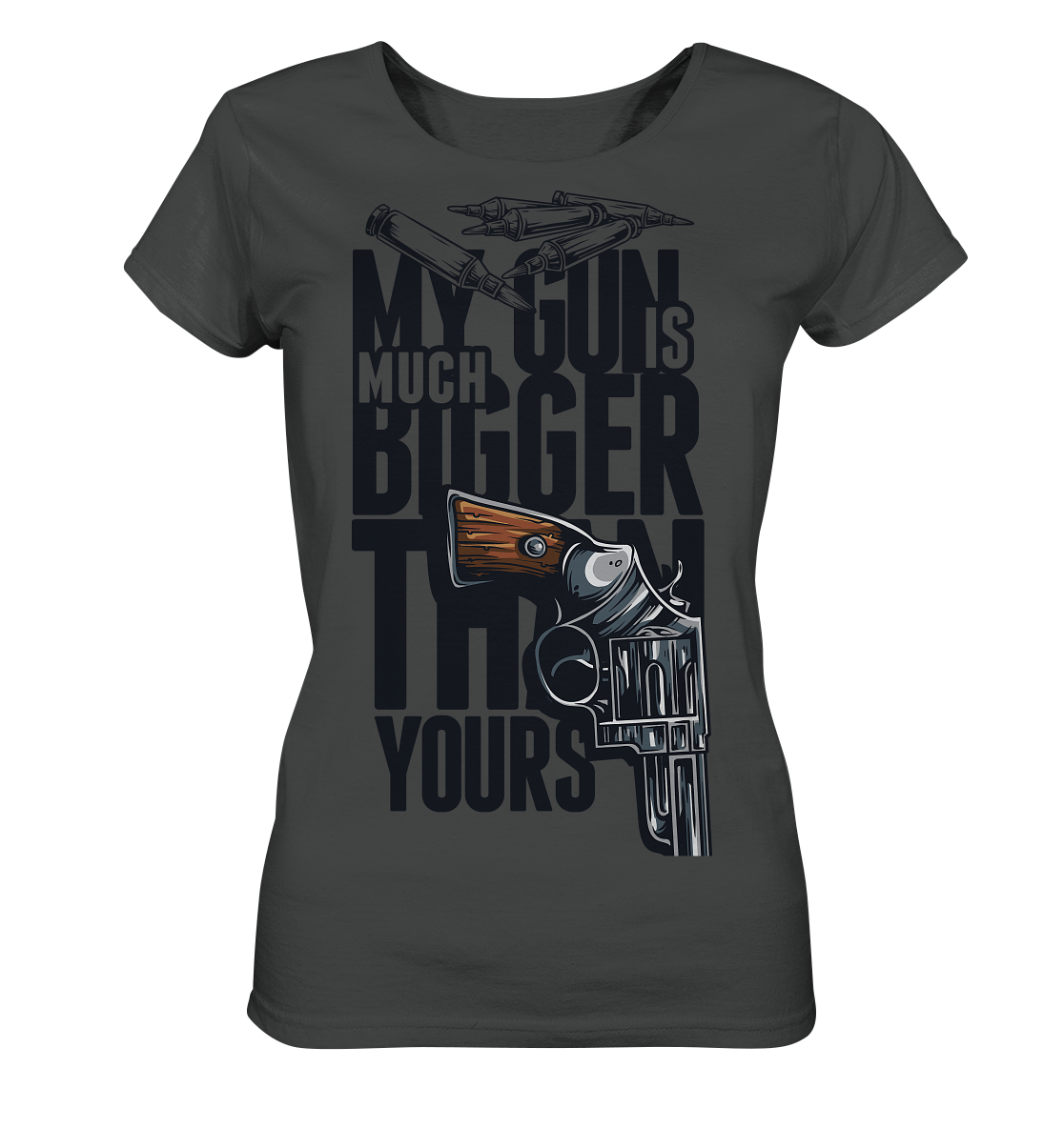 MY GUN IS MUCH BIGGER - Ladies Organic Shirt