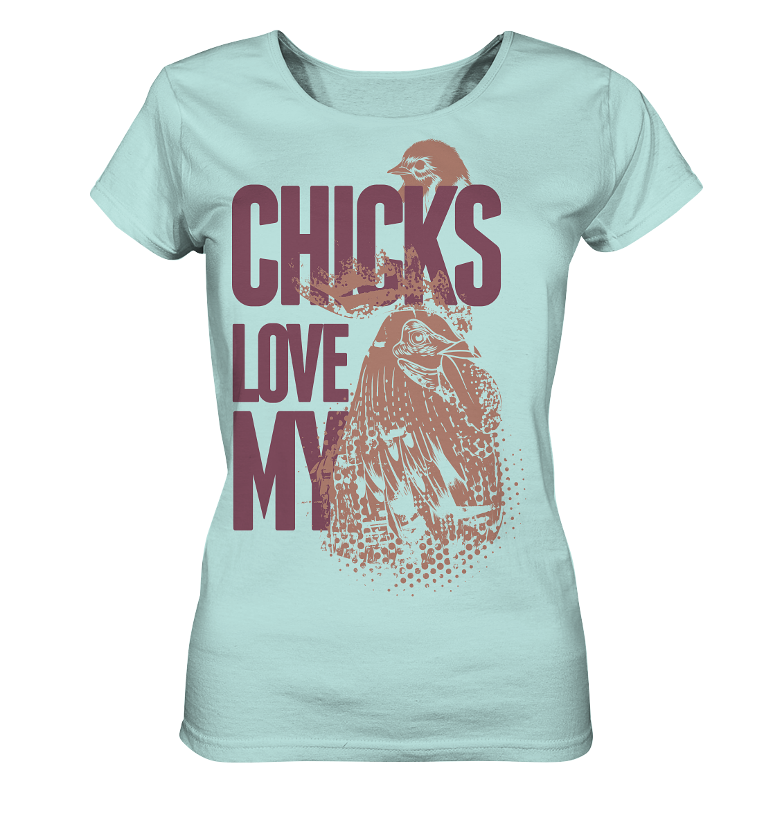 CHICKS LOVE MY - Ladies Organic Shirt